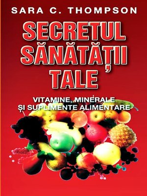 cover image of Secretul sanatatii tale. Ghidul vitaminelor si suplimentelor alimentare